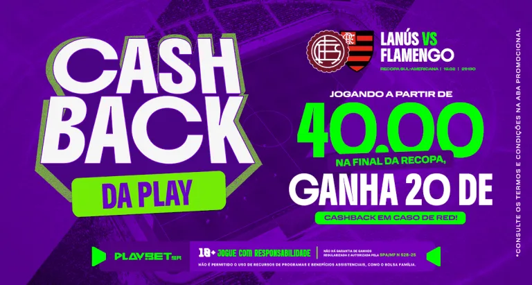 Imagem ilustrativa da promoção Cashback da Play, envolvendo o jogo Lanús x Flamengo